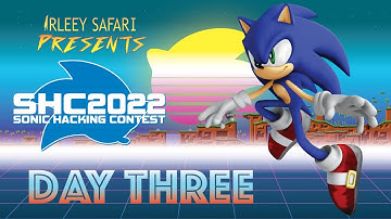 🔴Sonic Hacking Contest 2022 (Day Three) [ft. Arleey Safari]