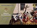[4K]🟡Jueves Santo 26 I Misterio (La Exaltación) I Santa Ángela de la Cruz