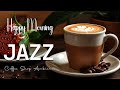 Happy Morning Jazz ☕ Bossa Nova instrumental for Relaxing, Holiday and Happy Moods