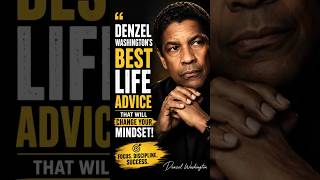 Denzel Washington’s Best Life Advice That Will Change Your Mindset