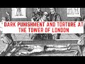 DARK Punishment and Torture At The Tower Of London