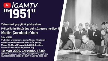 1951 - Ders #13: VI. Bölüm: Uygulama ve Yerine Geçme Hükümleri - Madde 35-36-37