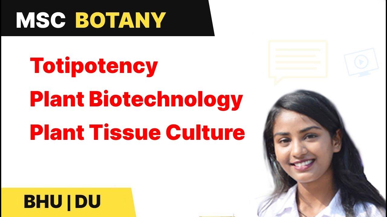Plant Tissue Culture Totipotency Plant Biotechnology BHU and DU