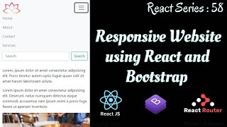 #58. Responsive Website using React || React Router and Bootstrap.