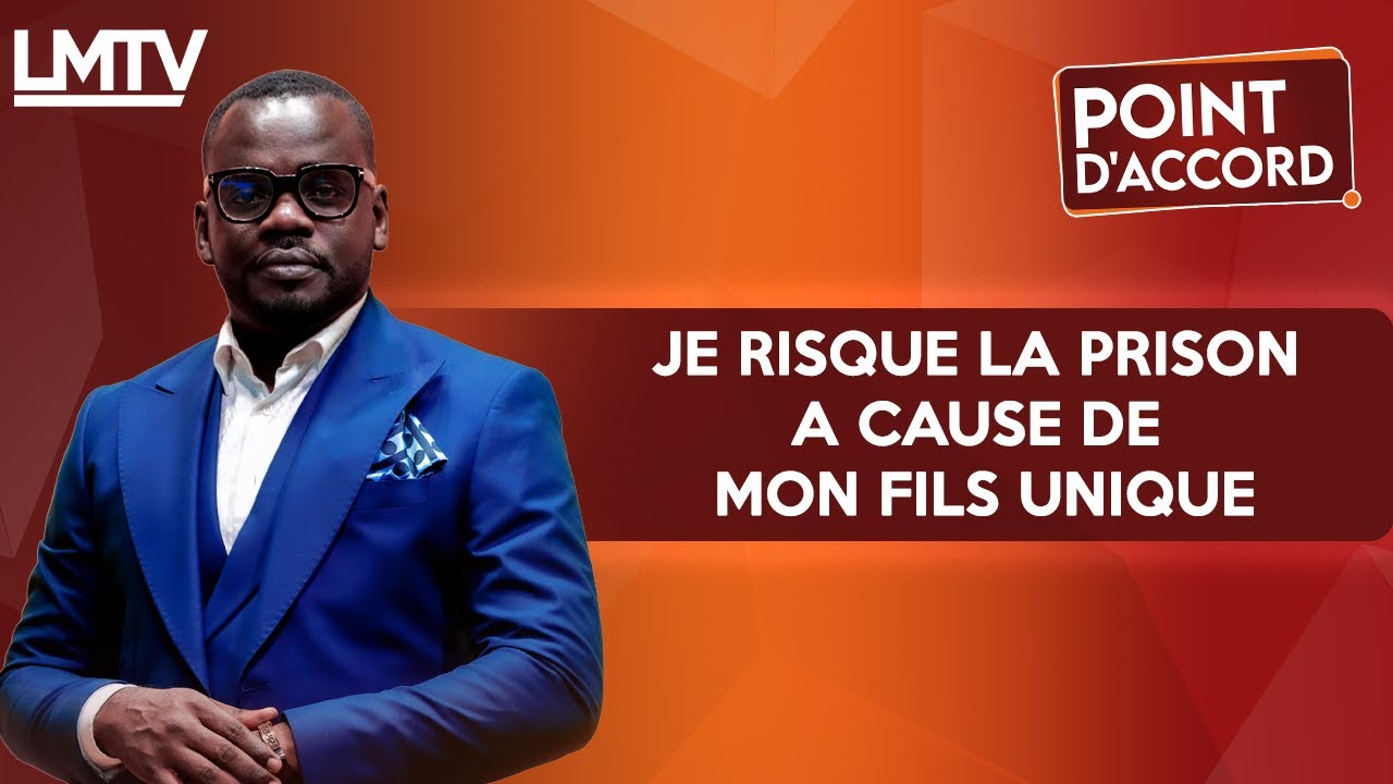 POINT D'ACCORD | Je risque la prison à cause de mon fils unique.