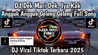 DJ ANGGUK ANGGUK GELENG GELENG FULL SONG || DEK MARI DEK IYA KAK ANGGUK ANGGUK GELENG geleng VIRAL