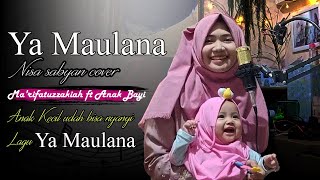 Ya Maulana - Nisa sabyan Acoustic cover Ma'rifatuzzakiah ft Anak Bayi