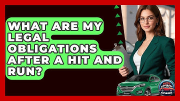 What Are My Legal Obligations After A Hit And Run? - Auto Coverage Explained