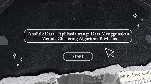 Analitik Data - Aplikasi Orange Data Menggunakan Metode Clustering Algoritma K Means