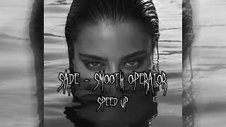 Sade - Smooth Operator // Speed Up