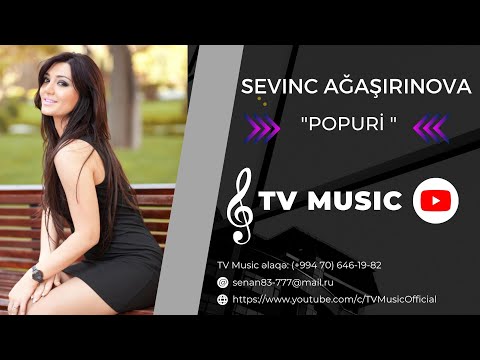 Sevinc Ağaşirinova - Popuri #TvMusic