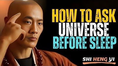 How to Ask the Universe Before Sleep | Manifest While You Sleep || Shi Heng Yi Motivation.