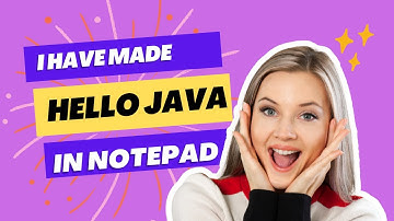 How to Create Your First Java Program on Notepad in 2023
