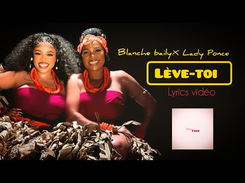 BLANCHE BAILY LADY PONCE LEVE TOI Lyrics Vidéo By VinyTUBE Musiquecamerounaise Levetoi