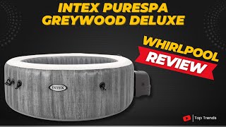 INTEX PURESPA GREYWOOD DELUXE REVIEW