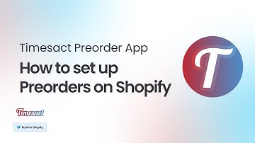 How to set up Preorders on your Shopify store using Timesact