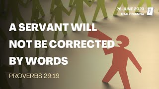 Proverbs 29:19 | A Servant Will Not Be Corrected By Words | Daily Manna