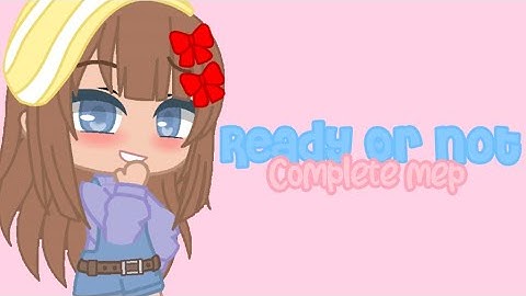 Ready Or Not || Complete MEP
