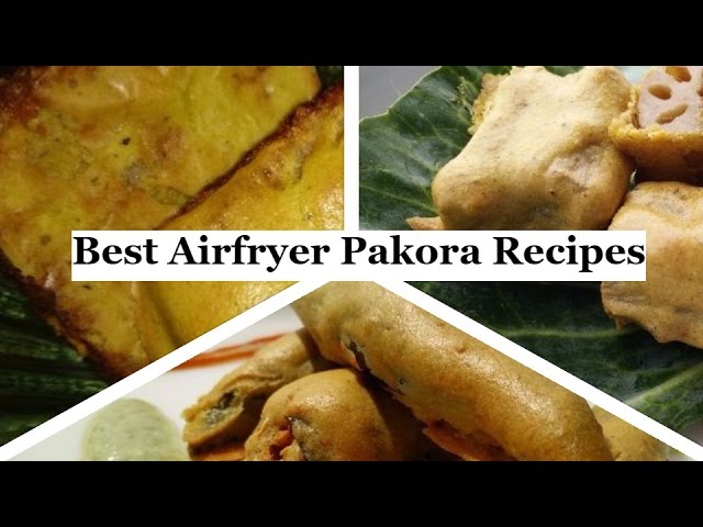 Best Airfryer Pakora Recipes by Healthy Kadai | How to make pakora in Airfryer | Airfryer Fritters