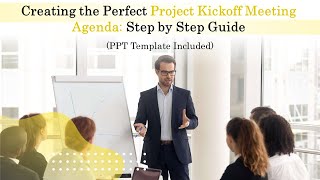 A Guide to Create Perfect Project Kickoff Meeting Agenda ( PPT Template)