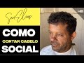 COMO CORTAR CABELO SOCIAL - Seu Elias