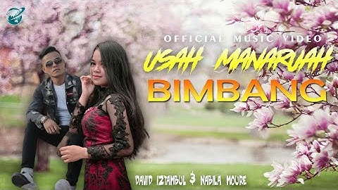 David Iztambul & Nabila Moure-usah manaruah bimbang (official music video)  lagu minang terpopuler
