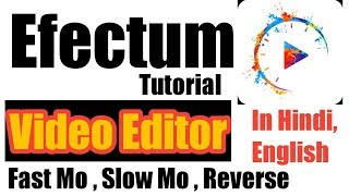 Efectum Video Editor Tutorial in Hindi(Fast MO , Slow MO , Reverse) Very Easy(Best Mobile App) screenshot 4