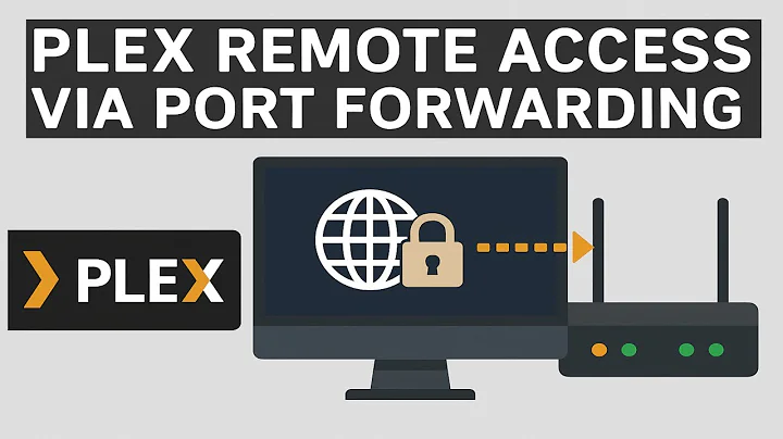 Plex Remote Access via Port Forwarding