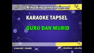 KARAOKE TAPSEL - GURU DAN MURID