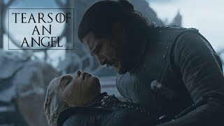 Jon & Daenerys | Tears Of An Angel