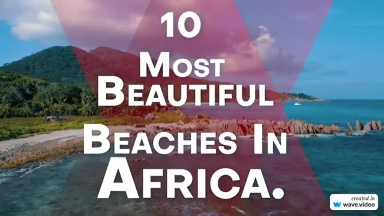 THE Most Beautiful Beaches In Africa 
