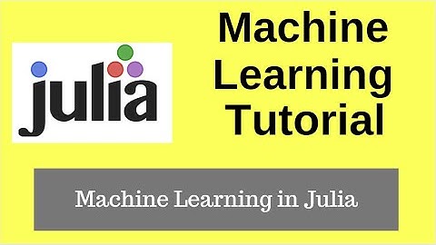 Julia Programming | Machine Learning in Julia