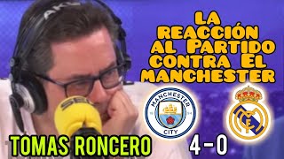 La reacción de Tomás Roncero en el partido del Real Madrid contra el Manchester City todos los goles