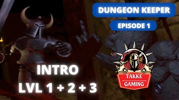 Dungeon Keeper Gold EP01 - Game intro + Level 1, 2, and 3