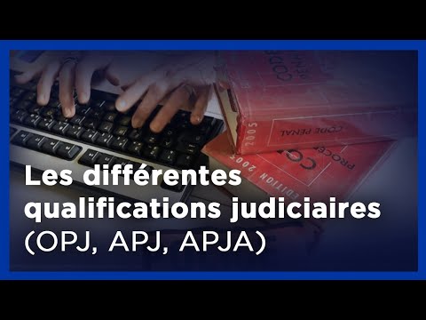 Les diffrentes qualifications judiciaires en France OPJ APJ APJA