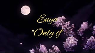 Enya  Only If s