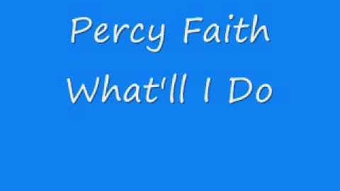 Percy Faith - What'll I Do
