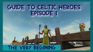 CelticHeroes Guides Part 1 (The very Beginning)