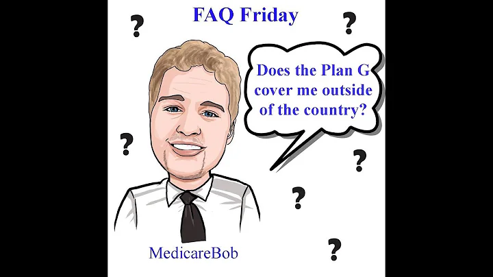 Traveling with Medicare - Medicare Supplement Plan G Foreign Travel Benefit - Medigap Plan G