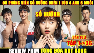 Review Phim Ngôn Tình Trung Quốc Từng Đóa Bọt Sóng | Bản Tóm Tắt Full Tập 1-36