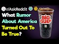 Non Americans, What American Myths Are True? (r/AskReddit)