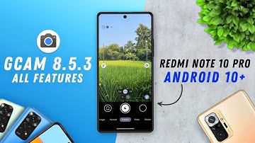 Gcam 8.5.3 All Features on Redmi Note 10 Pro | Google Camera 8.5 By BSG v8 Android 10+