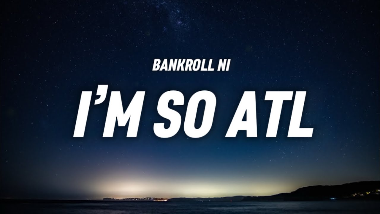 Brankroll Ni - I’m So ATL (Lyrics) Brankroll Ni - I’m So ATL (Lyrics)