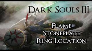 Flame Stoneplate Ring Location - Dark Souls 3