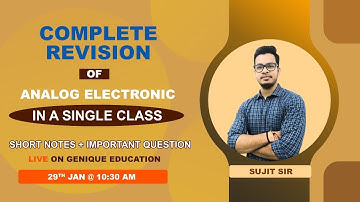 Complete  Revision II ANALOG ELECTRONICS II Sujit Sir II Live 29th Jan.@ 11 : 30 AM