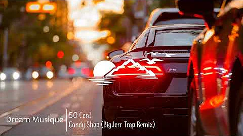 50 Cent - Candy Shop (BigJerr Trap Remix)