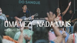 Uma vez + Nada Mais ( Ao vivo ) Ministração