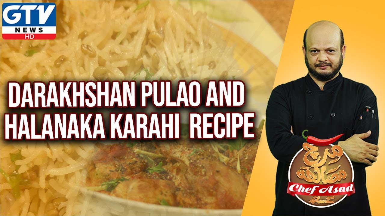 Darakhshan Pulao and Halanaka Karahi Recipe | Mirch Masala Chef Asad Ke ...