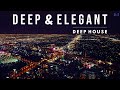 DEEP & ELEGANT - Deep House Mix [Midnight City Vibes]