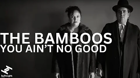 The Bamboos - You Ain't No Good